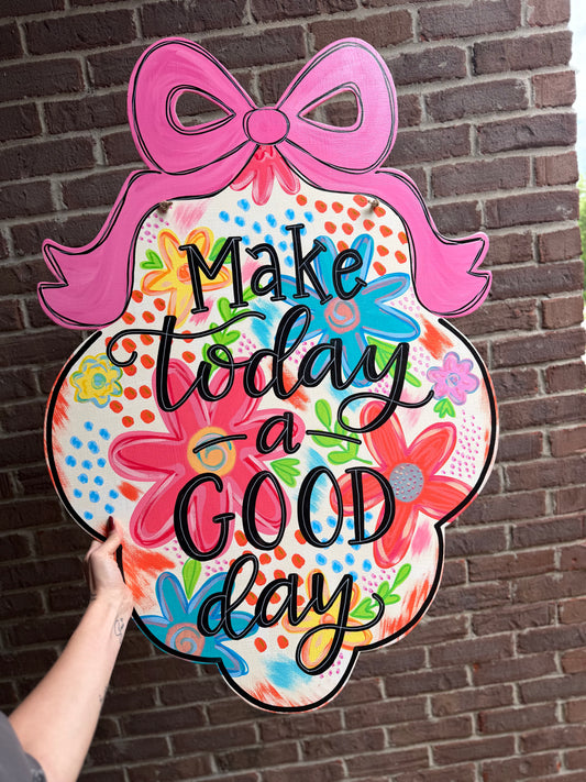 Make Today A Good Day Door Hanger - Preorder