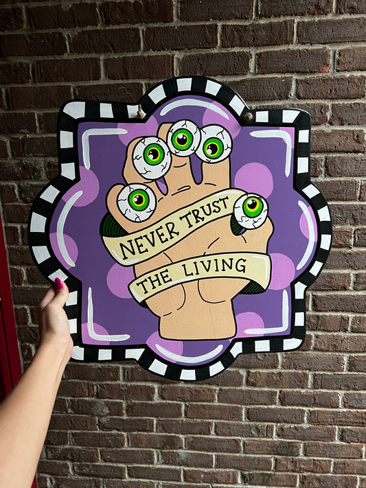 Never Trust The Living Door Hanger - Preorder