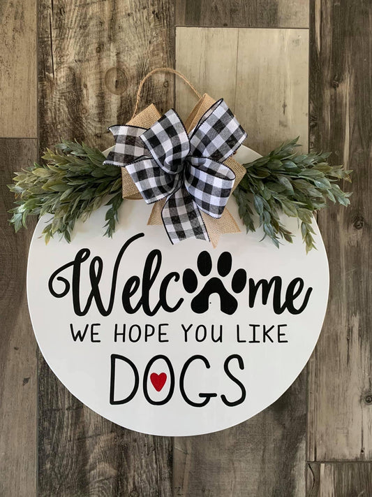 Hope You Like Dogs Door Hanger - Preorder
